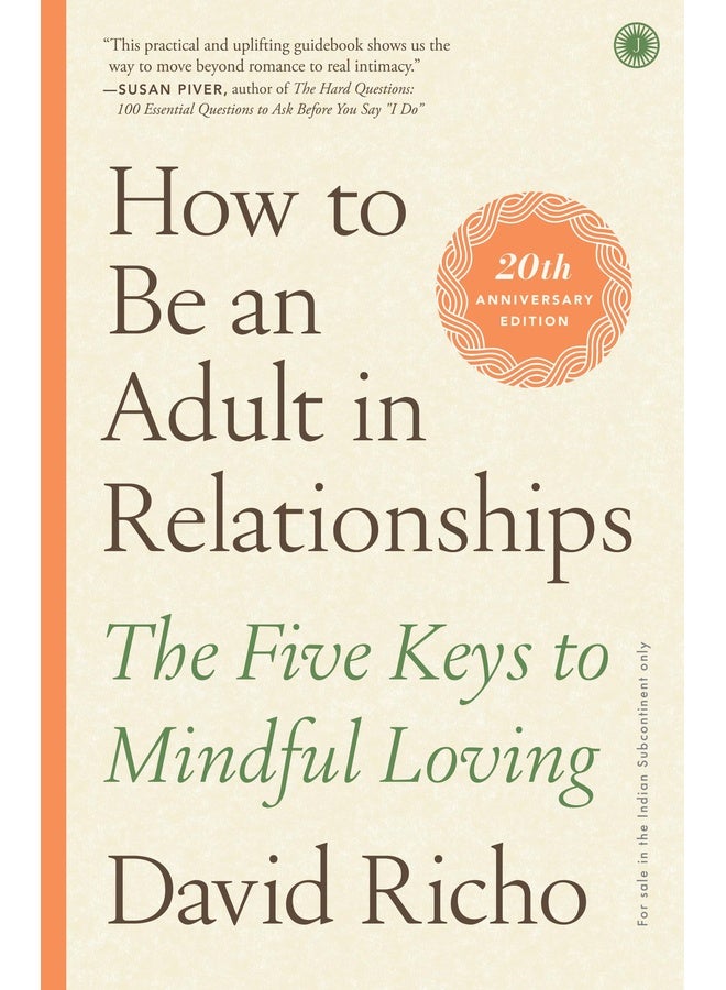 How to Be an Adult in Relationships: The Five Keys to Mindful Loving